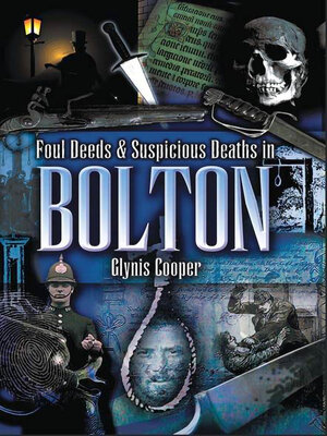 cover image of Foul Deeds & Suspicious Deaths in Bolton